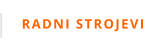 RADNI STROJEVI